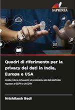 Quadri di riferimento per la privacy dei dati in India, Europa e USA