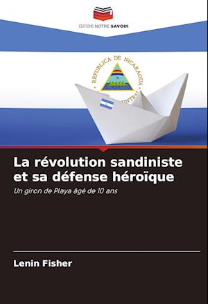 La révolution sandiniste et sa défense héroïque