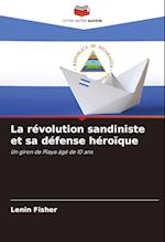 La révolution sandiniste et sa défense héroïque