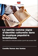 La samba comme signe d'identité culturelle dans la musique populaire brésilienne