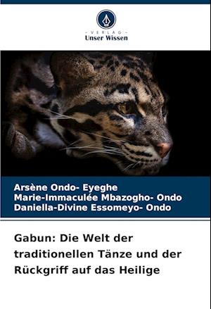 Gabun: Die Welt der traditionellen Tänze und der Rückgriff auf das Heilige