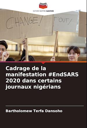 Cadrage de la manifestation #EndSARS 2020 dans certains journaux nigérians