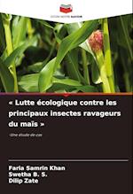 « Lutte écologique contre les principaux insectes ravageurs du maïs »