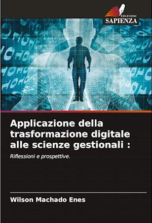 Applicazione della trasformazione digitale alle scienze gestionali :