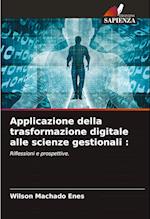 Applicazione della trasformazione digitale alle scienze gestionali :