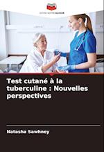 Test cutané à la tuberculine : Nouvelles perspectives