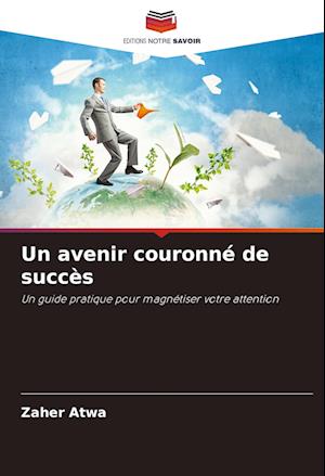 Un avenir couronné de succès