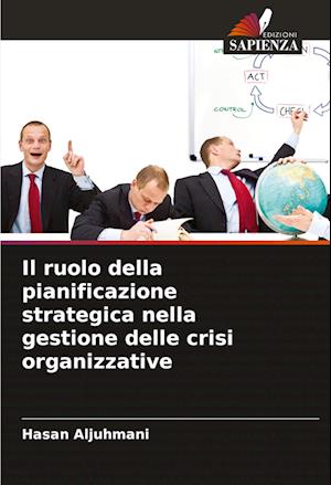 Il ruolo della pianificazione strategica nella gestione delle crisi organizzative