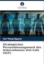 Strategisches Personalmanagement des Unternehmens Viet Cafe (VCF)