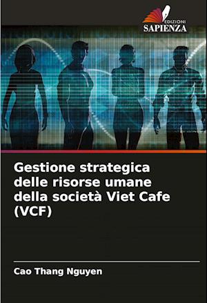 Gestione strategica delle risorse umane della società Viet Cafe (VCF)