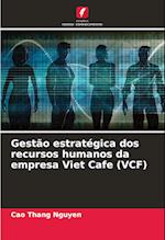 Gestão estratégica dos recursos humanos da empresa Viet Cafe (VCF)