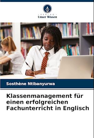 Klassenmanagement für einen erfolgreichen Fachunterricht in Englisch