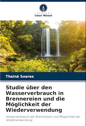 Studie über den Wasserverbrauch in Brennereien und die Möglichkeit der Wiederverwendung