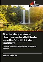 Studio del consumo d'acqua nelle distillerie e della fattibilità del riutilizzo