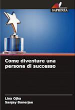 Come diventare una persona di successo