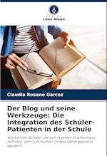 Der Blog und seine Werkzeuge: Die Integration des Schüler-Patienten in der Schule