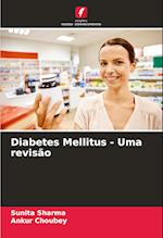 Diabetes Mellitus - Uma revisão