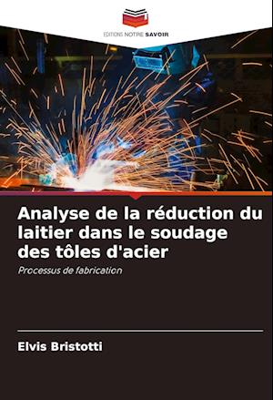 Analyse de la réduction du laitier dans le soudage des tôles d'acier