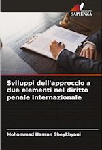 Sviluppi dell'approccio a due elementi nel diritto penale internazionale