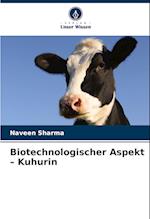 Biotechnologischer Aspekt ¿ Kuhurin