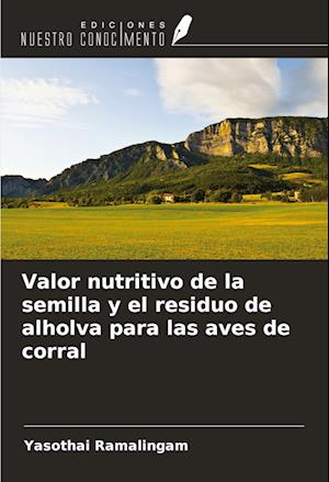 Valor nutritivo de la semilla y el residuo de alholva para las aves de corral