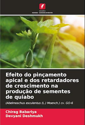 Efeito do pinçamento apical e dos retardadores de crescimento na produção de sementes de quiabo