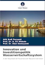 Innovation und Investitionspolitik Wasserwirtschaftssystem