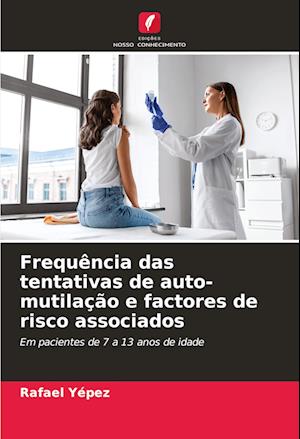 Frequência das tentativas de auto-mutilação e factores de risco associados