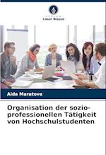 Organisation der sozio-professionellen Tätigkeit von Hochschulstudenten