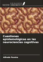 Cuestiones epistemológicas en las neurociencias cognitivas