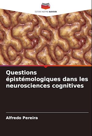 Questions épistémologiques dans les neurosciences cognitives