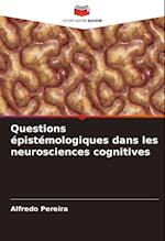 Questions épistémologiques dans les neurosciences cognitives