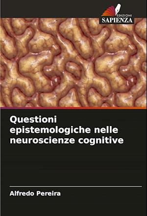 Questioni epistemologiche nelle neuroscienze cognitive