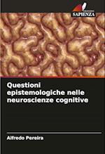 Questioni epistemologiche nelle neuroscienze cognitive