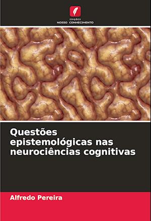 Questões epistemológicas nas neurociências cognitivas