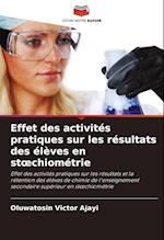 Effet des activités pratiques sur les résultats des élèves en st¿chiométrie