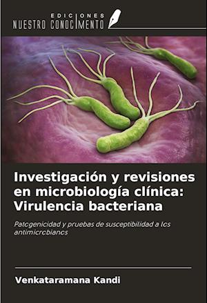 Investigación y revisiones en microbiología clínica: Virulencia bacteriana