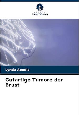 Gutartige Tumore der Brust