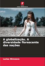 A globalização. A diversidade florescente das nações