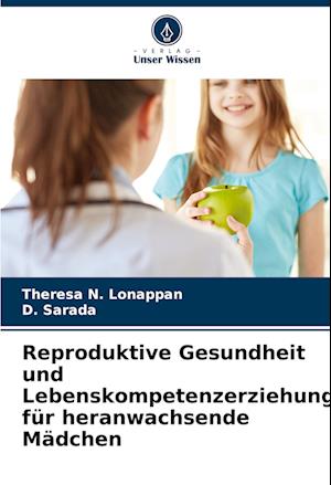 Reproduktive Gesundheit und Lebenskompetenzerziehung für heranwachsende Mädchen