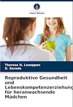 Reproduktive Gesundheit und Lebenskompetenzerziehung für heranwachsende Mädchen