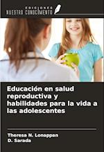 Educación en salud reproductiva y habilidades para la vida a las adolescentes