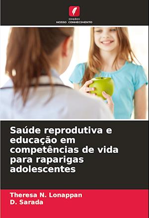 Saúde reprodutiva e educação em competências de vida para raparigas adolescentes