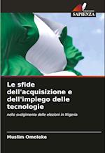 Le sfide dell'acquisizione e dell'impiego delle tecnologie