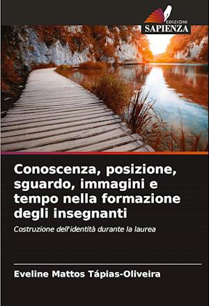 Conoscenza, posizione, sguardo, immagini e tempo nella formazione degli insegnanti