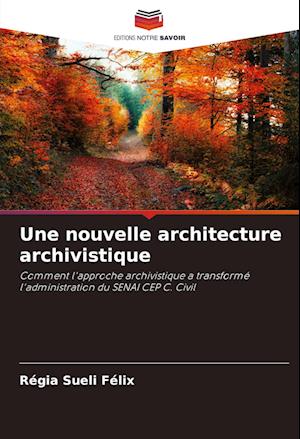 Une nouvelle architecture archivistique