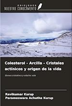 Colesterol - Arcilla - Cristales actínicos y origen de la vida