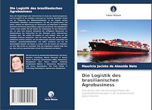 Die Logistik des brasilianischen Agrobusiness