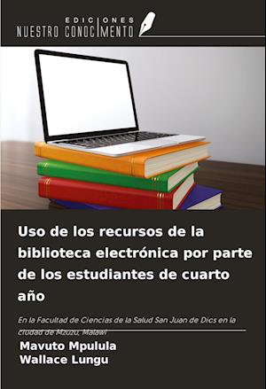 Uso de los recursos de la biblioteca electrónica por parte de los estudiantes de cuarto año