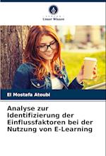 Analyse zur Identifizierung der Einflussfaktoren bei der Nutzung von E-Learning